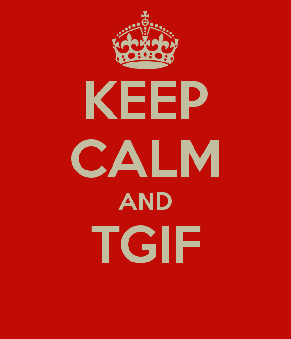 Name:  keep-calm-and-tgif-12.png
Views: 48
Size:  28.5 KB